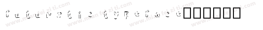 futurstic typeface字体转换